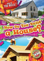 How Do You Build a House?