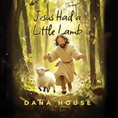 Jesus Had a Little Lamb