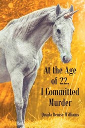 At the Age of 22, I Committed Murder