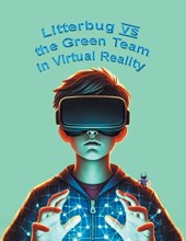 Litterbug vs the Green Team in Virtual Reality