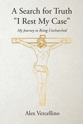 A Search for Truth "I Rest My Case"