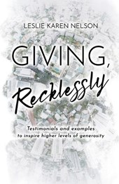 Giving, Recklessly