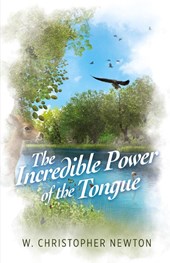The Incredible Power of the Tongue