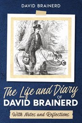 The Life and Diary of David Brainerd