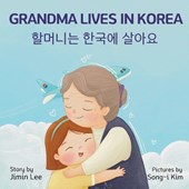 Grandma Lives in Korea [Bilingual Korean/English]