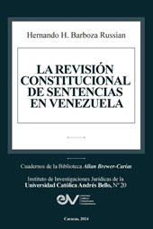 LA REVISIÓN CONSTITUCIONAL DE SENTENCIAS EN VENEZUELA