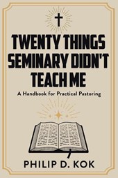 Twenty Things Seminary Didn't Teach Me