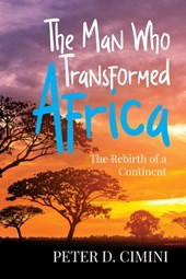 The Man Who Transformed Africa