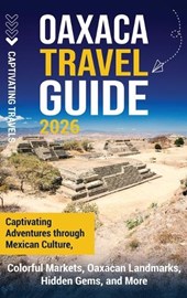 Oaxaca Travel Guide