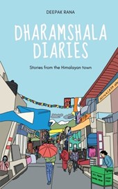 Dharamshala Diaries: Stories from the Himalayan Town