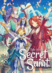 A Tale of the Secret Saint (Light Novel) Vol. 8
