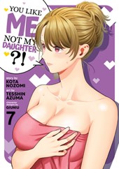 You Like Me, Not My Daughter?! (Manga) Vol. 7