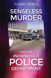 A Senseless Murder and the Indianapolis Police Department