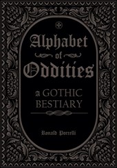 Alphabet of Oddities: A Gothic Bestiary