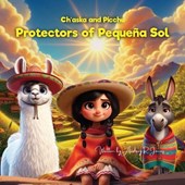Ch'aska and Picchu Protectors of Pequeña Sol
