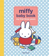 Miffy Baby Book: My First Three Years