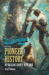 Pioneer History of Orleans County, New York (Annotated)