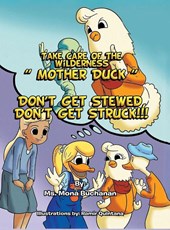 Take Care of the Wilderness! ''Mother Duck''