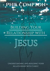 Building Your Relationship with Jesus