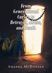 From Generational Curses to Betrayal, Abuse, and Death