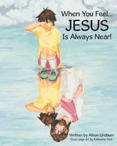 When You Feel... Jesus Is Always Near!