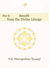 Youssef, M: How to Benefit from the Divine Liturgy