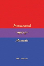 Incarcerated "WOW" Moments
