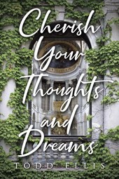 Cherish Your Thoughts and Dreams