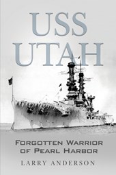 USS Utah: Forgotten Warrior of Pearl Harbor