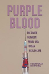 Purple Blood: The Divide Between Rural and Urban Healthcare