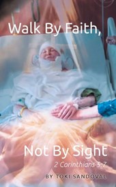 Walk By Faith, Not By Sight