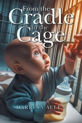 From the Cradle to the Cage