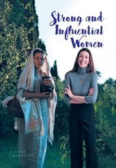 Strong and Influential Women: in the Bible