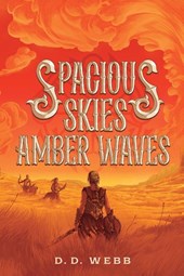 Spacious Skies, Amber Waves