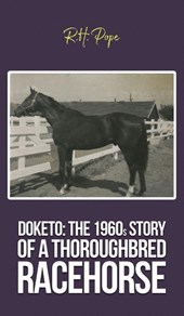 Doketo: The 1960s Story of a Thoroughbred Racehorse