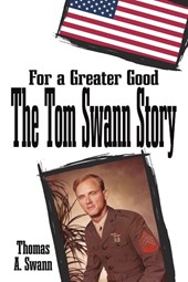 For a Greater Good: The Tom Swann Story