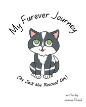My Furever Journey (by Jack the Rescued Cat)