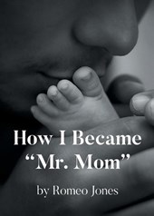 How I Became "Mr. Mom"