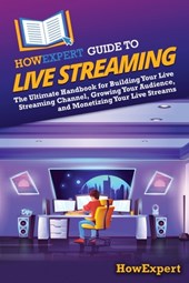 HowExpert Guide to Live Streaming