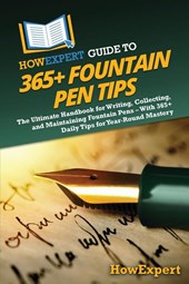 HowExpert Guide to 365+ Fountain Pen Tips