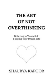 The Art of Not Overthinking