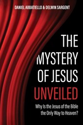 The Mystery of Jesus Unveiled