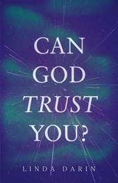 Can God Trust You?