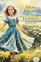 From Pauper to the Father's Little Princess