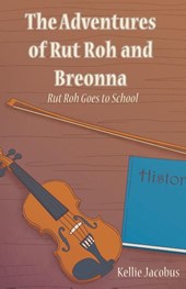 Jacobus, K: Adventures of Rut Roh and Breonna
