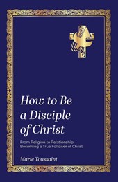 How to Be a Disciple of Christ