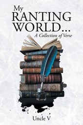 My Ranting World... A Collection of Verse