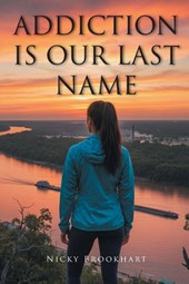 Addiction is Our Last Name