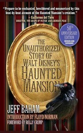 The Unauthorized Story of Walt Disney's Haunted Mansion