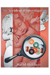 My Accidental Investigation